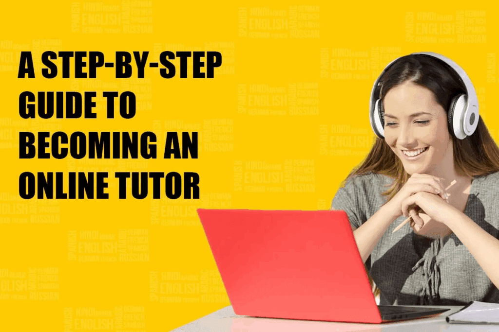 How to Become an Online Tutor: A Step-by-Step Guide